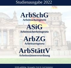 ArbSchG - Arbeitsschutzgesetz, ASiG - Arbeitssicherheitsgesetz, ArbZG ...