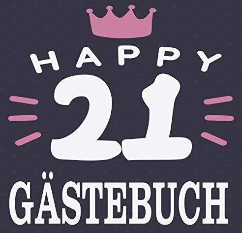 Happy 21 Gästebuch: Cooles Geschenk zum 21. Geburtstag Geburtstagsparty ...