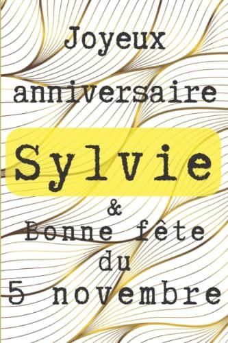 Joyeux Anniversaire Sylvie Bonne Fete Du 5 Novembre Cadeau Original Pour Toutes Les Sylvie 80 Pages D Humours Et De Bonne Humeur A Offrir Pour Un Literatura Obcojezyczna Ceny I Opinie