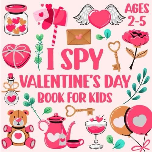 I Spy Valentine's Day Book For Kids Ages 2-5: Fun Educational Pictures ...