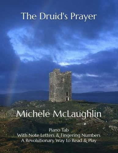 The Druid s Prayer Michele McLaughlin Piano Tab with Note Letters Fingering Numbers A Revolutionary Way to Read Play Literatura obcoj zyczna