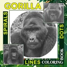 Gorilla Dots Lines Spirals Coloring Book: Tropical Forests Animal
