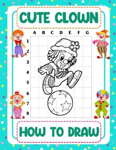 How To Draw Cute Clown: Simple Sketching And Step By Step Lessons To ...