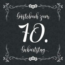 Gästebuch zum 70. Geburtstag Für die Feier zum 70er , Zum Eintragen