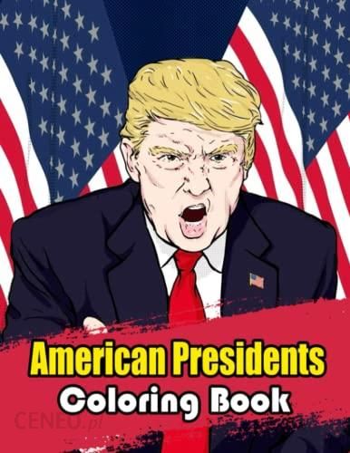 Americaan Presidentss AduIt Coloring Book For Women: Big Coloring Book for  Adults Teen To Stress Relief , Perfect Gift For Him Her Men Women Mom And D  - Literatura obcojęzyczna - Ceny i opinie 