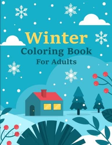 Winter Coloring Book for Adults: An Adorable Collection of Cute Coloring  Page and Fun Winter Inspired Illustrations (Vol-2) - Literatura  obcojęzyczna - Ceny i opinie 