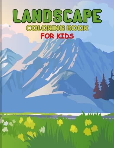 Landscape Coloring Book For Kids: An Amazing and Adorable Landscapes ...