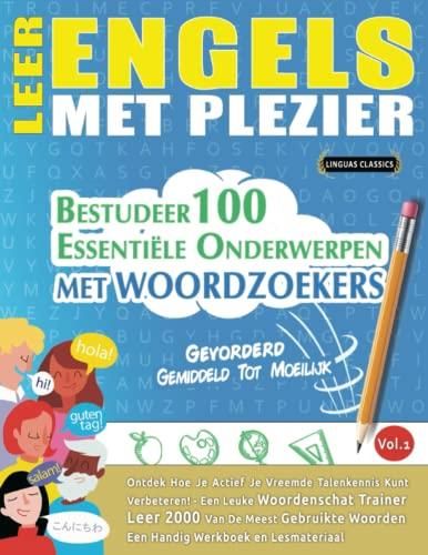 LEER ENGELS MET PLEZIER - GEVORDERD: GEMIDDELD TOT MOEILIJK - BESTUDEER ...