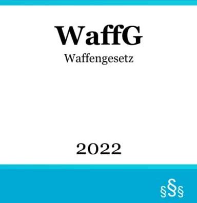 Waffengesetz WaffG: Waffenrecht - Literatura obcojęzyczna - Ceny i ...