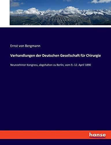 Verhandlungen Der Deutschen Gesellschaft Für Chirurgie: Neunzehnter ...