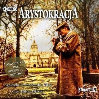 Arystokracja. Powojenne losy polskich...audiobook Lewandowska-Kąkol Agnieszka
