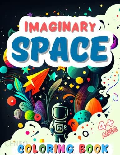 https://image.ceneostatic.pl/data/products/146605354/i-imaginary-space-coloring-book-outer-space-coloring-book-for-kids-ages-4-8-planets-spaceships-astronauts-rockets-and-more-fantastic-designs-fo.jpg
