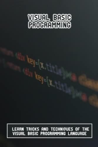 Visual Basic Programming: Learn Tricks And Techniques Of The Visual ...