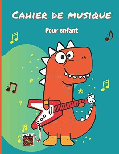Cahier De Musique Enfant - Dinosaure - 105 Pages - 6 Portées Par Page - Grand Format - Solfège