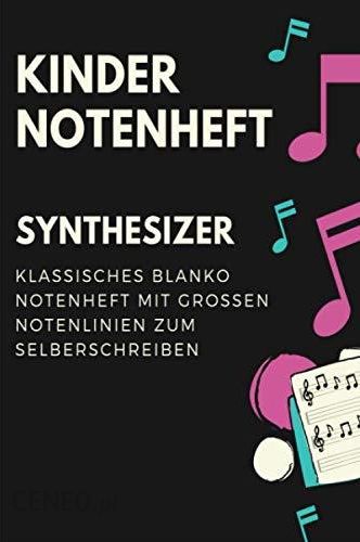Kinder Synthesizer Notenheft: Notenbuch mit Softcover im Din A5