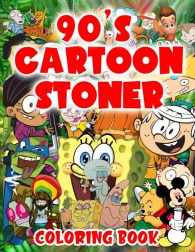  90s Cartoon Stoner Coloring Book: Stoner Coloring Book