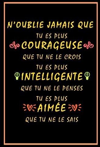 N'oublie Jamais Que Tu Es Plus Courageuse Que Tu Ne Le Crois: Idée ...