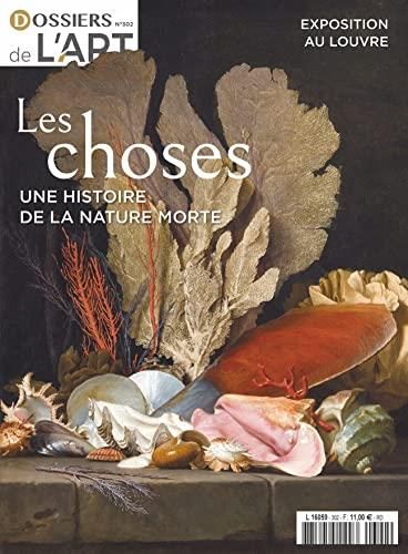 Dossier De L'art N°302 : Les Choses : Une Histoire De La Nature Morte ...