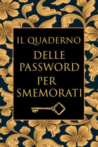 Il Quaderno Delle Password Per Smemorati Diario Delle Password Per Conservare Tutte Le Tue