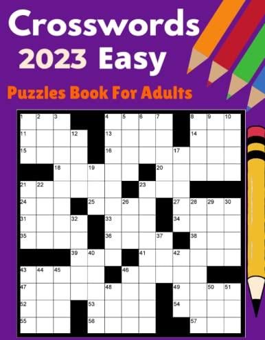 2023 Easy Crossword Puzzles Book For Adults: Large Print Easy to Medium  Level Crossword Puzzles For Puzzle Lovers Adults and Seniors To Make Your  Day