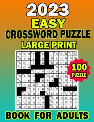 2023 Easy Crossword Puzzles Book For Adults: Large Print Easy to Medium  Level Crossword Puzzles For Puzzle Lovers Adults and Seniors To Make Your  Day