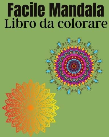 Facile Mandala Libro Da Colorare Bellissimo Libro Da Colorare Mandala Semplice E Facile Per