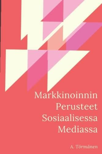 Markkinoinnin Perusteet Sosiaalisessa Mediassa - Literatura ...