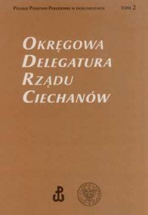 Okręgowa Delegatura Rządu Ciechanów t.2