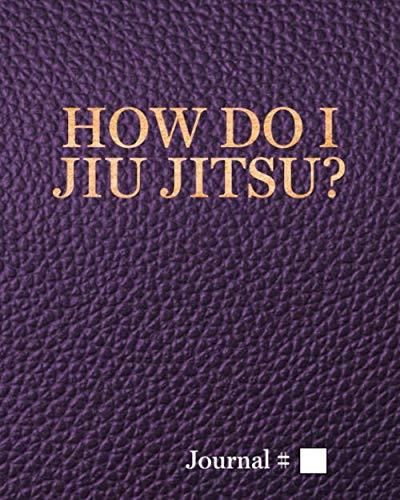 How Do I Jiu Jitsu Large Purple Lined Journal With Prompts 125 Sessions Literatura 2615