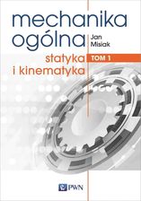 Zdjęcie Statyka i kinematyka. Mechanika ogólna. Tom 1 - Sulejów