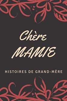 Chère Mamie histoires de grand mère: Meilleur cadeau pour la Fête de noël  carnet pour grand-mère mami raconte moi ton histoire - Literatura  obcojęzyczna - Ceny i opinie 