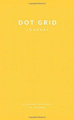 Dot Grid Journal: Quaderno Puntinato 115 Pagine A4 , , Soft Cover