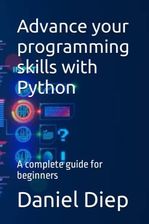 Advance your programming skills with Python: A complete guide for ...