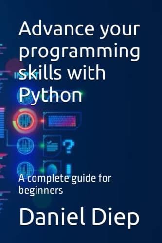 Advance your programming skills with Python: A complete guide for ...