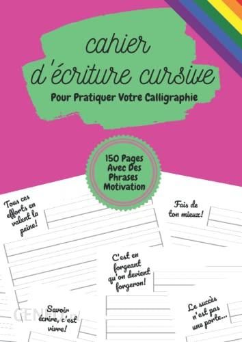 Cahier d'Ècriture Cursive - Pour Pratiquer Votre Calligraphie