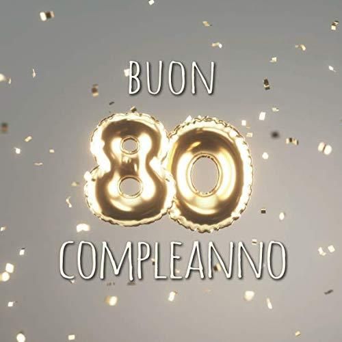 Buon Compleanno: 80 Anni - Libro degli ospiti con 110 Pagine - Copertina  grigia con Palloncini D`Oro - Literatura obcojęzyczna - Ceny i opinie 