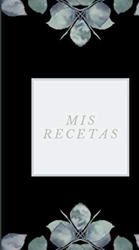 Mis Recetas: cuaderno recetas recetario de cocina I libro de recetas libro de  recetas libro de recetas para llenar libro para escribir recetas -  Literatura obcojęzyczna - Ceny i opinie 