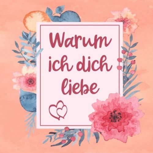 Warum Ich Dich Liebe Buch Warum ich dich liebe: Personalisiertes Buch für Paare, Freunde oder