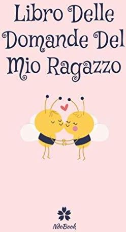 Libro Delle Domande Del Mio Ragazzo Quiz Originale Per Lei E Per Lui