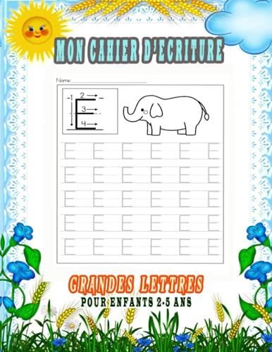 Mon Cahier D Criture Grandes Lettres Pour Enfants Ans Cahier