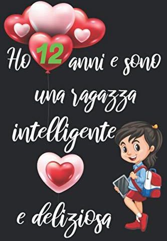 Ho 12 anni e sono una ragazza intelligente e deliziosa: Idee regalo di  compleanno per una fantastica ragazza di 12 anni. Un quaderno per scrivere  e .. - Literatura obcojęzyczna - Ceny i opinie 