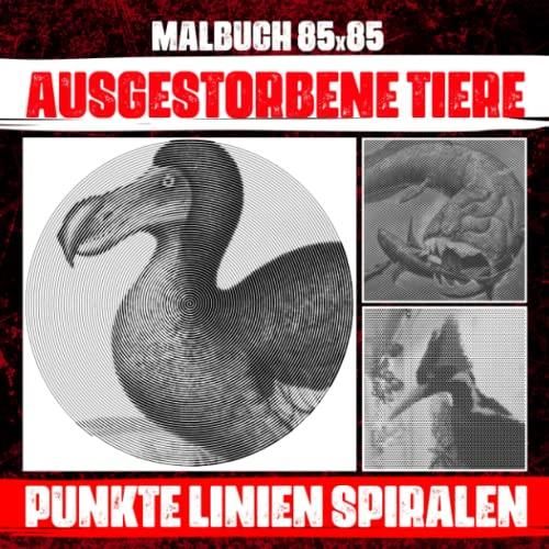 Ausgestorbene Tiere Punkte Linien Spiralen Malbuch: Tolle Historische ...