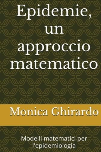 Epidemie, Un Approccio Matematico: Modelli Matematici Per L ...