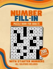 Number Fill In Puzzle Book For Adults And Teens Fill In Numbers Puzzles With Starter