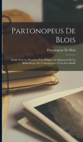 Partonopeus De Blois: Publié Pour La Premi?re Fois, D'Apr?s Le ...