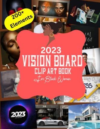 2023 Vision Board Clip Art Book For Women: Create Powerful Vision Boards  from 200+ Pictures, Quotes and Words Vision Board Supplies For Women to   P - Literatura obcojęzyczna - Ceny i opinie 