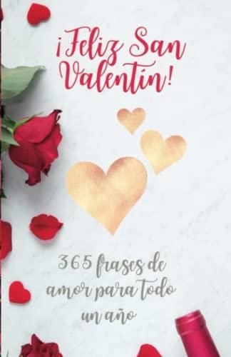 Feliz San Valentín!: 365 frases de amor para todo un año - Te quiero mi amor:  1 - Literatura obcojęzyczna - Ceny i opinie 