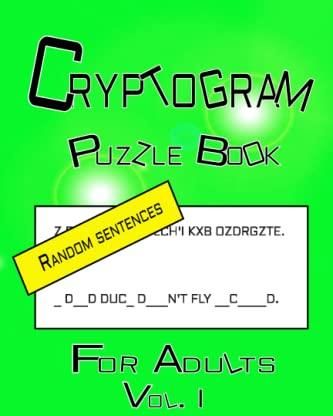 Cryptogram puzzle book for adults, Random sentences, Vol. I ...
