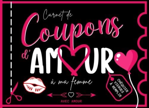 Carnet de Coupons d'Amour: Carnet avec 50 coupons. Chéquier bons vide en  couleur a remplir. Pour dire je t'aime à son amoureux(se). Meilleure idée  cad - Literatura obcojęzyczna - Ceny i opinie 