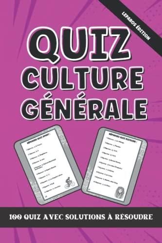 Quiz Culture Générale 100 Questions Réponses Culture Générale Test De Culture Générale Sous 